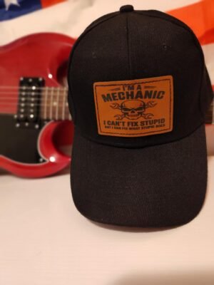 I’m a Mechanic I Can’t Fix Stupid Hat | Funny Grease Monkey Cap with Attitude | Hat Graver