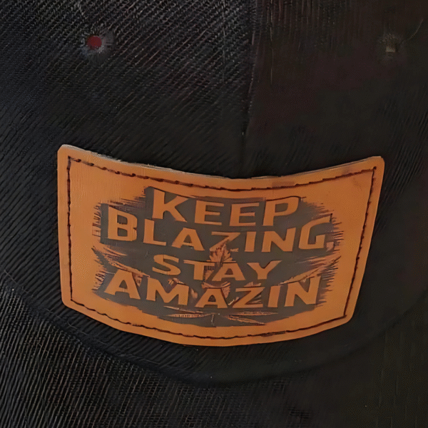 Keep Blazing Stay Amazin Hat – Laser Engraved Weed Baseball Cap with Leather Patch